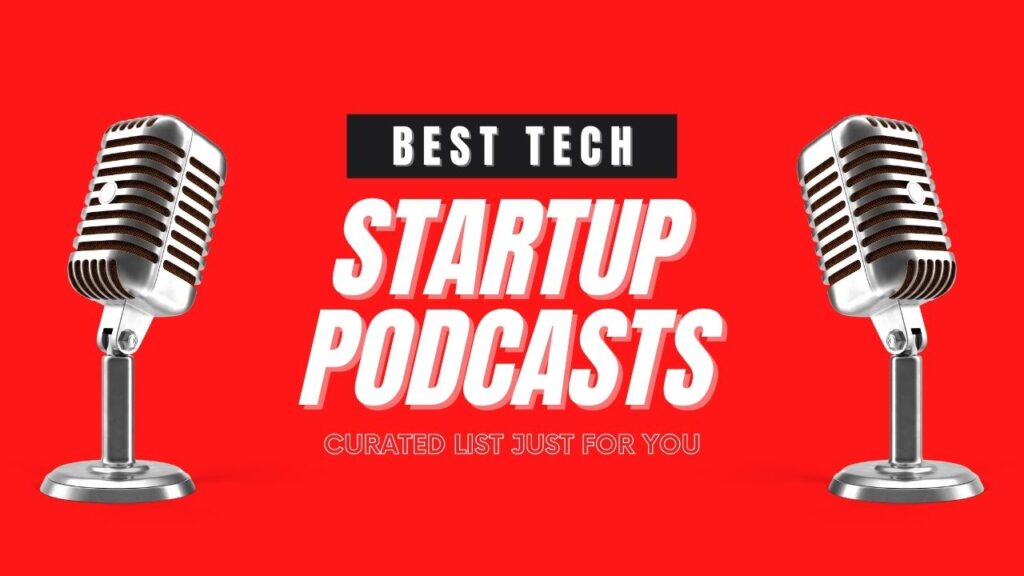 best tech startup podcasts